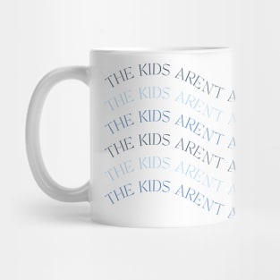 The kids aren't alright - wavy aesthetic text Mug